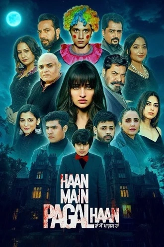 Download Haan Main Pagal Haan | 2025 | Punjabi DD2.0 | WEB-DL | Full Movie 480p 720p 1080p Download Haan Main Pagal Haan | 2025 | Punjabi DD2.0 | WEB-DL | Full Movie 480p 720p 1080p